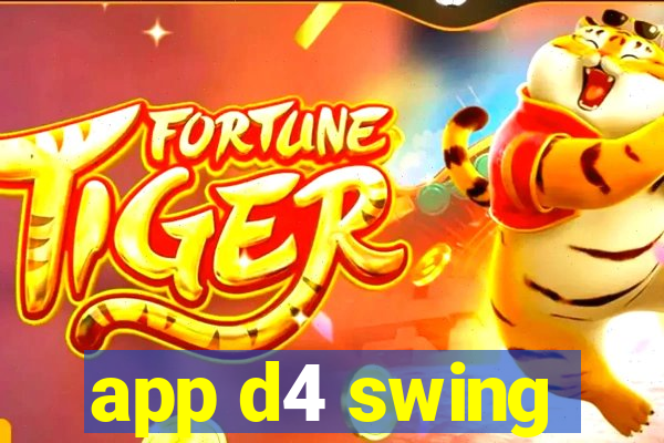 app d4 swing